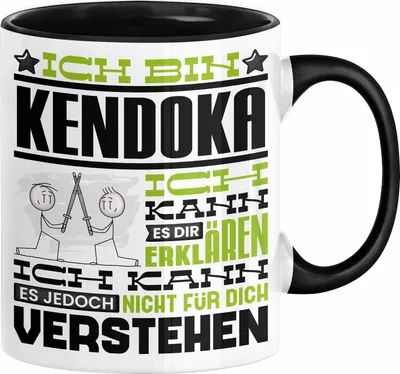 Produktbild von Kendoka Geschenk Kaffee-Tasse Geschenkidee für Kendoka Ich Bin Kendoka Ich Kann Es Dir Erklären Jedoch Nicht Für Dich Verstehen Spruch Lustig (Schwarz)