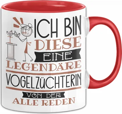 Produktbild von Vogelzüchterin Tasse Geschenk Ich Bin Diese Eine Legendäre Vogelzüchterin Von Der Alle Reden Geschenkidee Geburtstag Weihnachten (Rot)