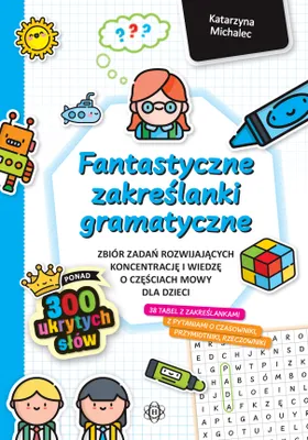 Image de Fantastyczne zakreślanki gramatyczne zbiór zadań rozwijających koncentrację i wiedzę o częściach mowy dla dzieci