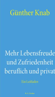 Produktbild von Mehr Lebensfreude und Zufriedenheit beruflich und privat