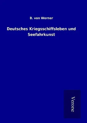 Produktbild von Deutsches Kriegsschiffsleben und Seefahrkunst