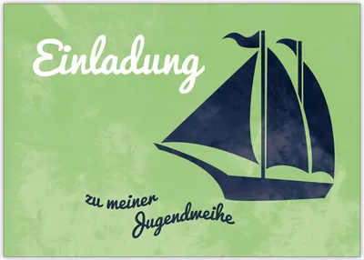 Produktbild von Schöne Einladungskarte zur Jugendweihe mit Segelboot auf grün: Einladung zu meiner Jugendweihe.