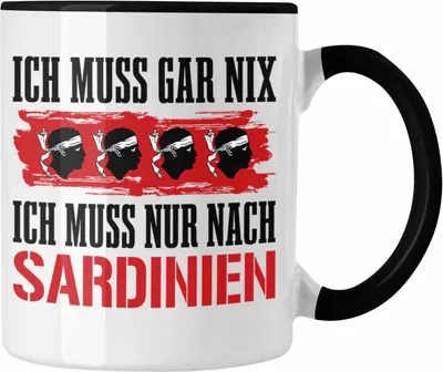 Produktbild von Trendation - Sardinien Tasse Geschenk Ich Muss Gar Nix Ich Muss Nur Nach Sardinien Urlaub (Schwarz)