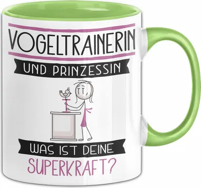 Produktbild von Vogeltrainerin Und Prinzessin Tasse Geschenk Für Eine Vogeltrainerin Geburtstag Was Ist Deine Superkraft (Grün)