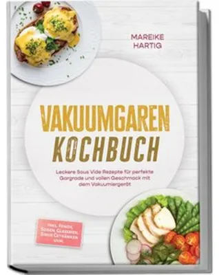 Immagine prodotto di Vakuumgaren Kochbuch: Leckere Sous Vide Rezepte für perfekte Gargrade und vollen Geschmack mit dem Vakuumiergerät - inkl. Fonds, Soßen, Glasuren, Sirup, Getränken uvm.