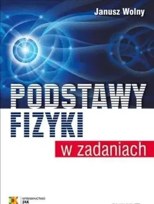 Immagine prodotto di Podstawy fizyki w zadaniach w.6 - Janusz Wolny