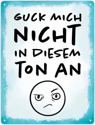 Produktbild von Guck mich nicht in diesem Ton an Metallschild XXL in 28x38 cm in blau