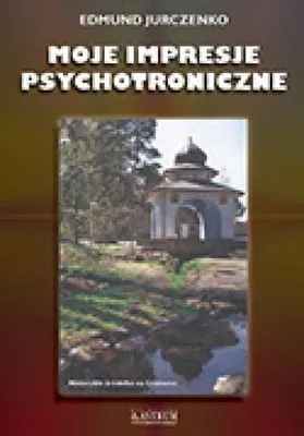 Zdjęcie produktu dla Moje impresje psychotroniczne