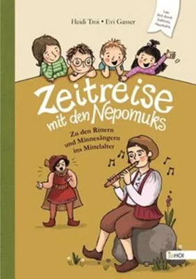 Produktbild von Zeitreise mit den Nepomuks - Zu den Rittern und Minnesängern ins Mittelalter
