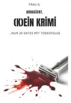 Immagine prodotto di Abrasiert. Krimi Buch - Liebeserklärung ans Leben, getarnt als Serienmord
