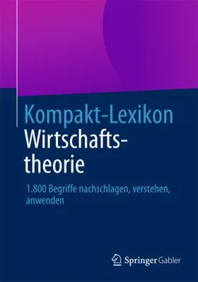 Produktbild von Kompakt-Lexikon Wirtschaftstheorie