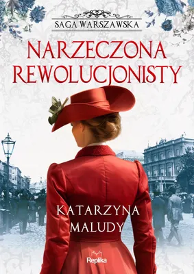 Zdjęcie produktu dla Saga warszawska. Tom 5. Narzeczona rewolucjonisty
