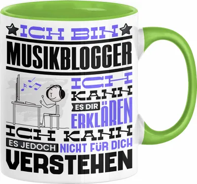 Produktbild von Musikblogger Geschenk Tasse Geschenkidee für Musikblogger Geburtstag Lustig Ich Bin Musikblogger Ich Kann Es Dir Erklären Aber Nicht Für Dich Verstehen (Grün)