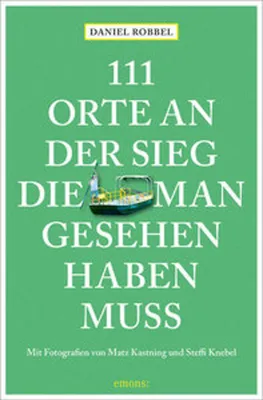 Immagine prodotto di 111 Orte an der Sieg, die man gesehen haben muss