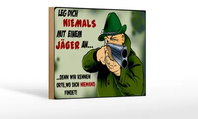 Produktbild von Holzschild Jäger 18x12 cm leg dich niemals mit Jäger an