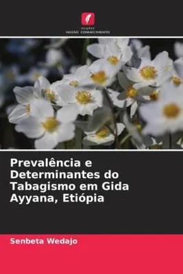 Produktbild von Prevalência e Determinantes do Tabagismo em Gida Ayyana, Etiópia