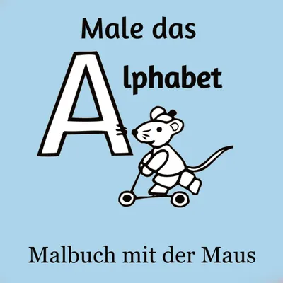 Produktbild von Male das Alphabet - Malbuch mit der Maus - Ausmalbuch für Kinder und Erwachsene