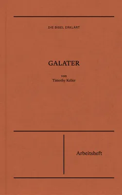 Produktbild von Galater - Arbeitsheft (Die Bibel erklärt)