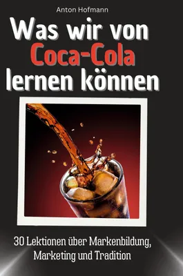 Produktbild von Was wir von Coca-Cola lernen können