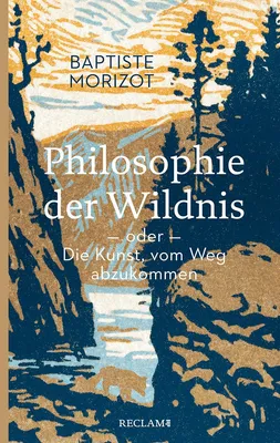 Obrázok produktu pre Philosophie der Wildnis oder Die Kunst, vom Weg abzukommen