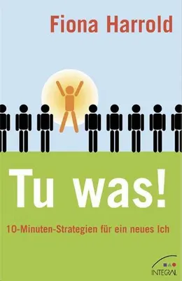 Immagine prodotto di Tu was!: 10-Minuten-Strategien für ein neues Ich