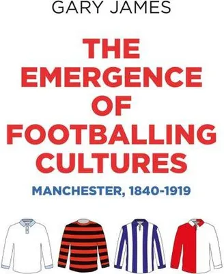 Produktbild von The Emergence of Footballing Cultures