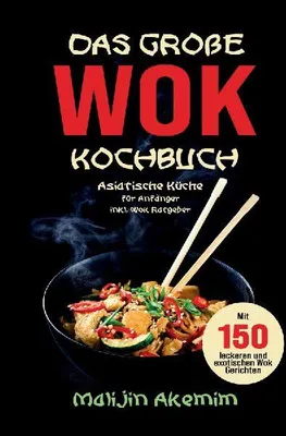Produktbild von Das große WOK Kochbuch - Asiatische Küche für Anfänger