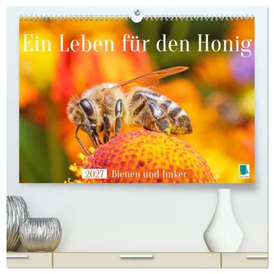 Produktbild von Ein Leben für den Honig: Bienen und Imker (hochwertiger Premium Wandkalender 2027 DIN A2 quer), Kunstdruck in Hochglanz