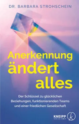 Immagine prodotto di Buch: Anerkennung ändert alles – Praktizierte Anerkennung von Barbara Strohschein