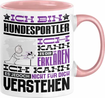 Produktbild von Hundesportler Geschenk Kaffee-Tasse Geschenkidee für Hundesportler Ich Bin Hundesportler Ich Kann Es Dir Erklären Jedoch Nicht Für Dich Verstehen Spruch Lustig (Rosa)