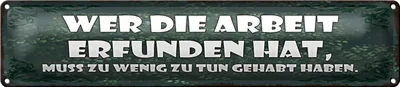 Produktbild von Blechschild Spruch 46x10cm Wer die Arbeit erfunden hat muss