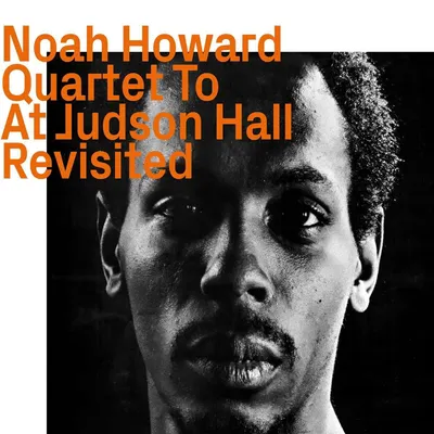Produktbild von Noah Howard (1943-2010): Quartet To At Judson Hall Revisited - - (CD / Q)