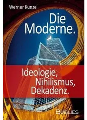 Produktbild von Die Moderne. Ideologie, Nihilismus, Dekadenz