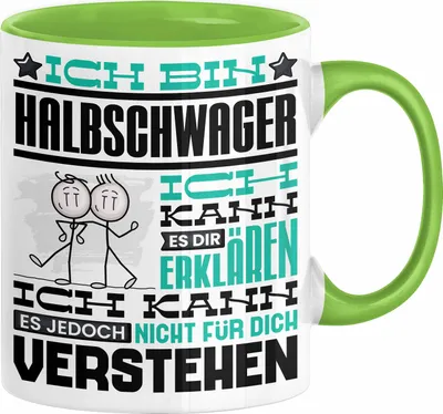 Produktbild von Halbschwager Geschenk Kaffee-Tasse Geschenkidee für Halbschwager Ich Bin Halbschwager Ich Kann Es Dir Erklären Jedoch Nicht Für Dich Verstehen Spruch Lustig (Grün)