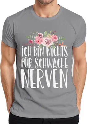 Produktbild von Ich bin nichts für schwache Nerven Witziger Spruch Statement Fun Herren T-Shirt, Grau, XXL