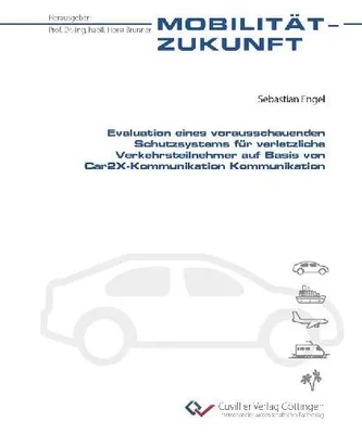 Produktbild von Evaluation eines vorausschauenden Schutzsystems für verletzliche Verkehrsteilnehmer auf Basis von Car2X-Kommunikation
