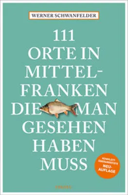 Produktbild von 111 Orte in Mittelfranken, die man gesehen haben muss