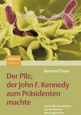 Obrázok produktu pre Der Pilz, der John F. Kennedy zum Präsidenten machte