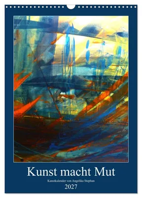 Produktbild von Kunst macht Mut (Wandkalender 2027 DIN A3 hoch), CALVENDO Monatskalender