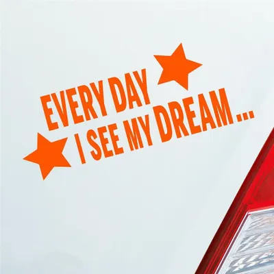 Produktbild von Auto Aufkleber Every Day I see my Dream Stars Sterne Tuning 18x7,5 cm Orange Sticker Heckscheibenaufkleber