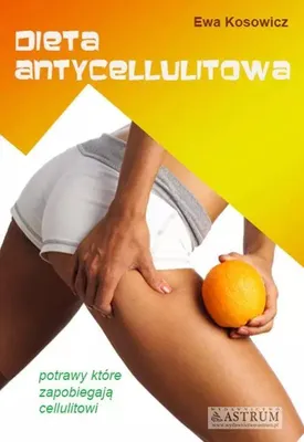 Productafbeelding van Dieta antycellulitowa Ewa Kosowicz - poradnik zdrowego odżywiania