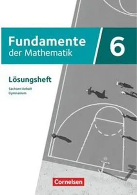 Obrázek produktu pro Fundamente der Mathematik 6. Schuljahr - Sachsen-Anhalt ab 2024 - Lösungen zum Schulbuch