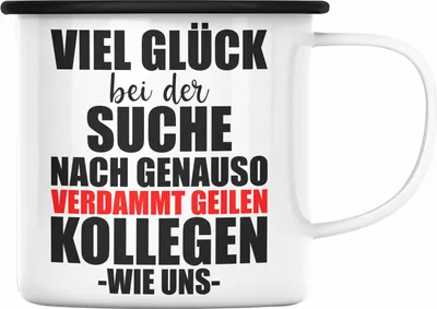 Produktbild von Jobwechsel Emaille Tasse Geschenk Kollegin Kollege Lustig Abschiedsgeschenk Sprüche - Verdammt Geile Kollegen (Schwarz)