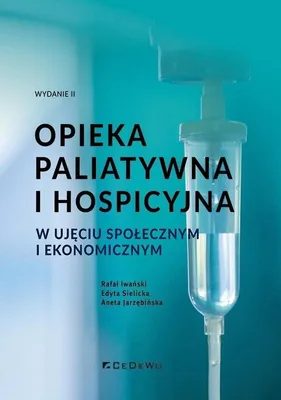 Obrázek produktu pro Palliativní a hospicová péče v sociálním kontextu - Rafał Iwański, Edyta Sielicka, Aneta Jarzębińska