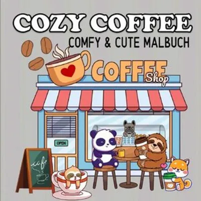 Produktbild von Cozy Malbücher / Cozy Coffee Malbuch Kaffee und Freunde Cute und Comfy - Malbuch für Erwachsene