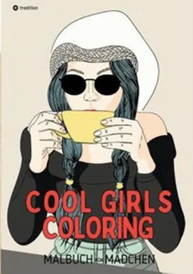 Produktbild von Malbuch für Mädchen Cool Girls Coloring für Teenager, Jugendliche, Tweens, Süße Malseiten Geschenk Weihnachten Zum Wichteln Adventszeit Winterzeit Silvester Geburtstag Nikolaus