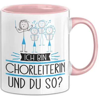 Produktbild von Chorleiterin Tasse Geschenk Ich Bin Chorleiterin Und Du So Geschenkidee Lustiger Spruch Becher (Rosa)