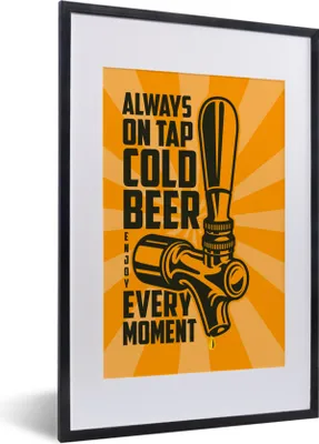 Produktbild von MuchoWow® MuchoWow® Gerahmtes Poster Vintage - Zitate - 'Immer ein kaltes Bier vom Fass, genieße jeden Augenblick' - Sprichwörter 40x60 cm - Poster mit zchwarzem Bilderrahmen - Poster in Rahmen