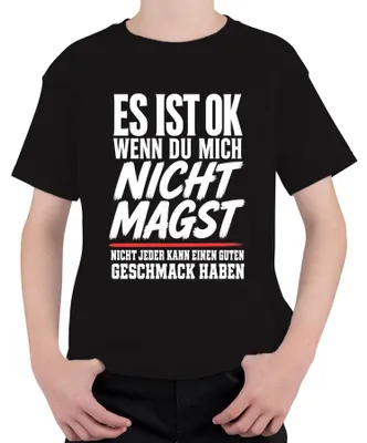 Obrázek produktu pro Tričko s nápisem "Je v pořádku, když se mi nelíbíte", černé, velikost 140. (Styl: výrok, sarkasmus, dětské tričko)