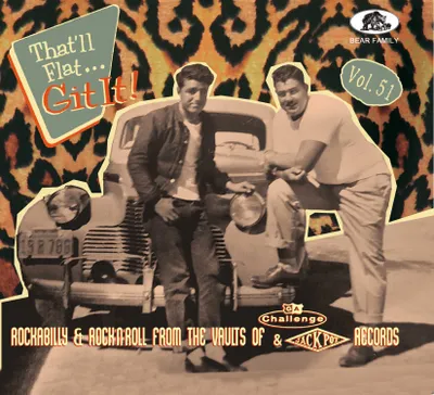 Produktbild von That'll Flat Git It! Vol. 51 - Rockabilly & Rock 'n' Roll From The Vaults Of Challenge & Jackpot Records